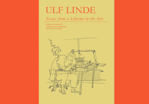 ULF LINDE: ESSAYS FROM A LIFETIME IN THE ARTS